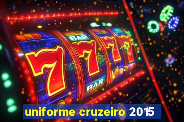 uniforme cruzeiro 2015